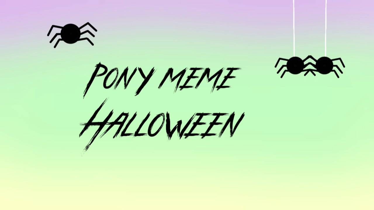 Pony meme [Halloween] 🎃