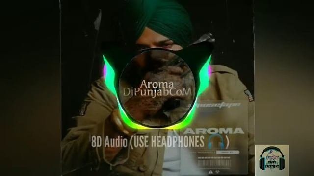 Aroma | 8D Audio (USE HEADPHONES 🎧) | Bass Boosted 🔥 |Sidhu Moose Wala | Happy Creations