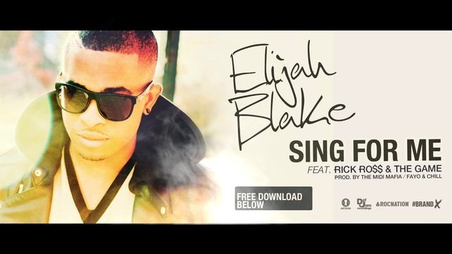 ELIJAH BLAKE - SING FOR ME FT. RICK ROSS & THE GAME