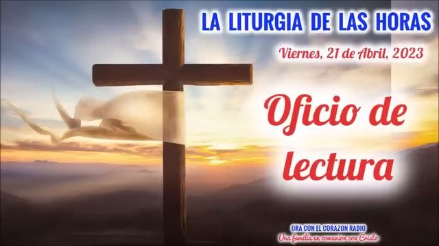 OFICIO DE LECTURA - VIERNES 21 DE ABRIL, 2023 - II SEMANA DE PASCUA