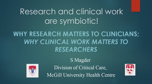 Research and clinical work are symbiotic! Seldon Magder 2016