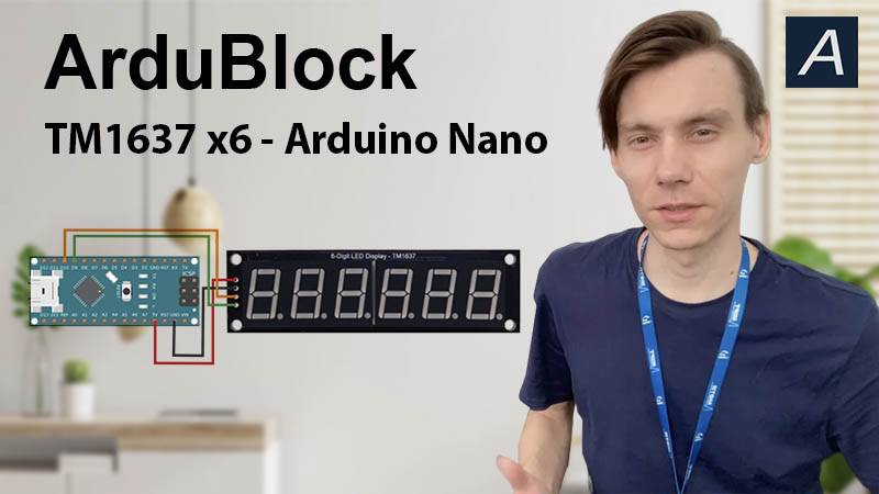 ArduBlock - Цифровой индикатор - TM1637 x6 - Arduino Nano