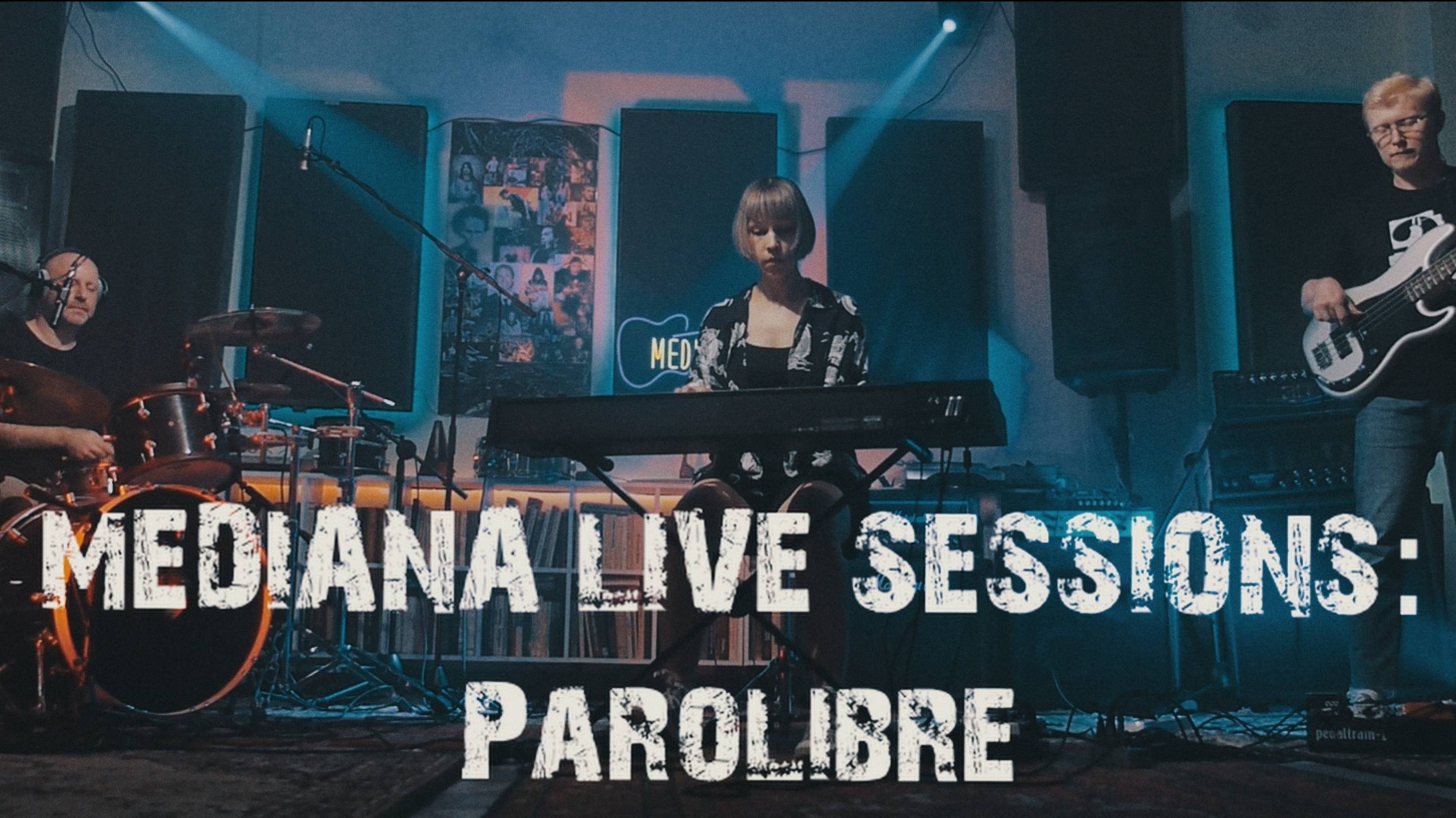 Mediana live sessions: Parolibre