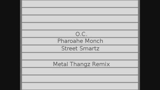 OC, Pharoahe Monch & Street Smartz - Metal Thangz (Remix)