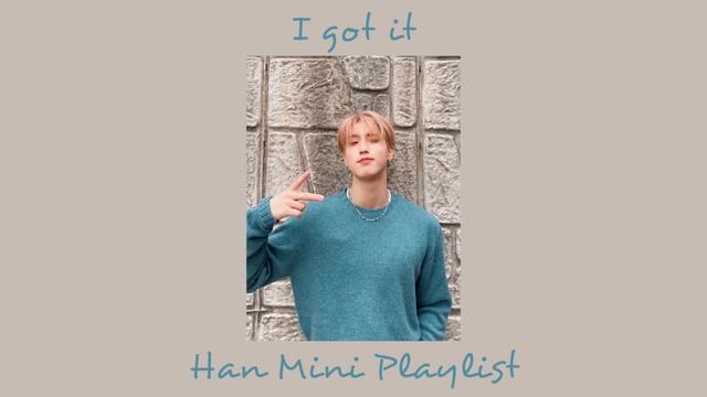 🐿’s mini playlist (Songs made by Han)