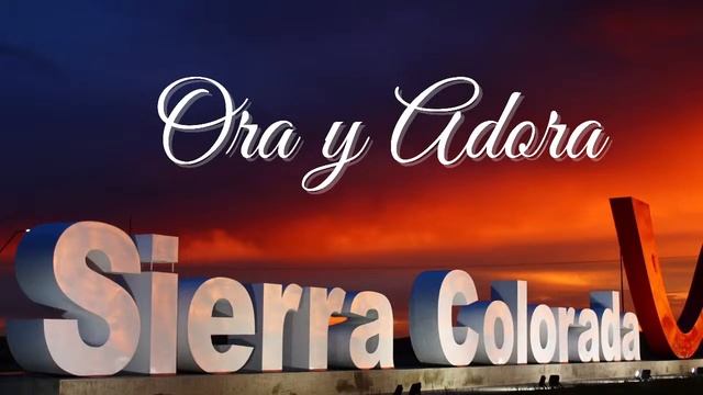 Sierra Colorada ORA Y ADORA