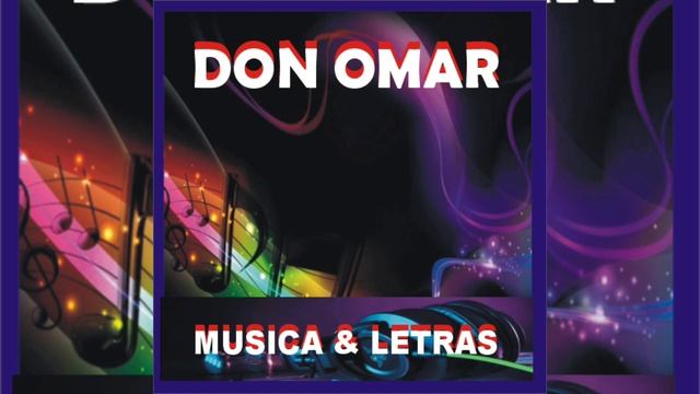 песня: DON OMAR