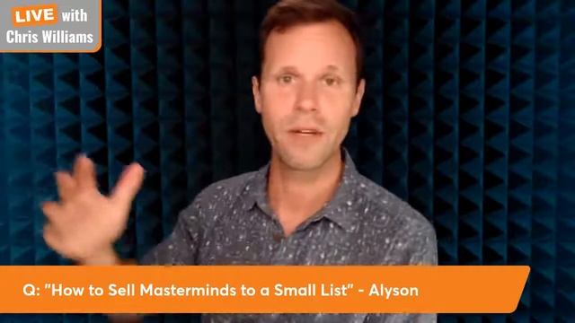 Q: "How to Sell Masterminds to a Small List" - Alyson