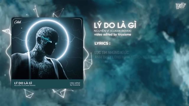 Lý Do Là Gì - Nguyễn Vĩ「Cukak Remix」/ Audio Lyrics Video