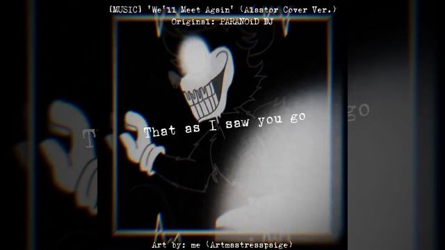 "W'll meet again" (alastor cover) ✨Nightmare✨ 🖤5 nights at treasure island🖤