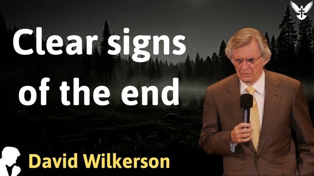 Clear signs of the end - David Wilkerson