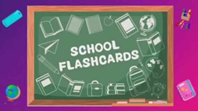 SCHOOL SUPPLIES -VOCABULARY VIDEO FLASHCARDS