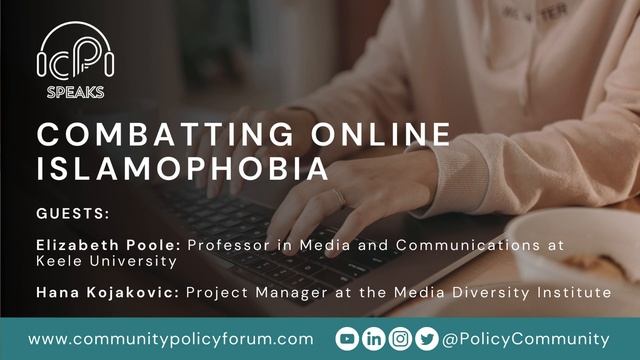 Combatting Online Islamophobia | 'Community Policy Speaks' Podcast Episode 17