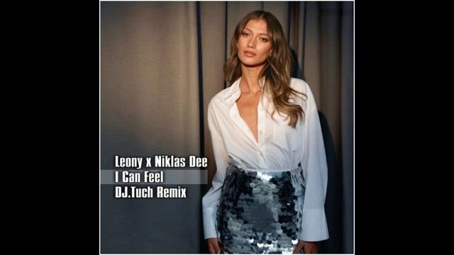 Leony x Niklas Dee – I Can Feel (DJ.Tuch Remix)