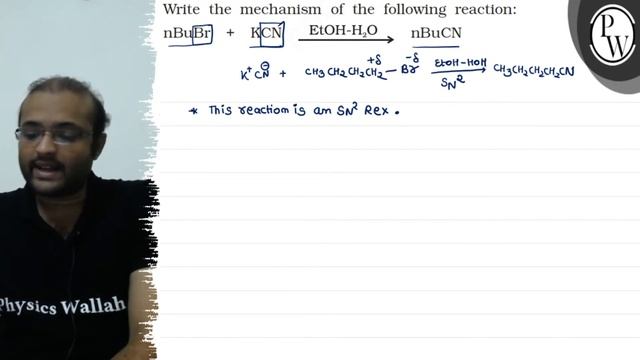 Write the mechanism of the following reaction:
\( \mathrm{nBuBr}+K ...