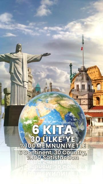 6 Continent, 30 Country %100 Satisfaction! | 6 Kıta, 30 Ülkeye %100 Memnuniyetle!