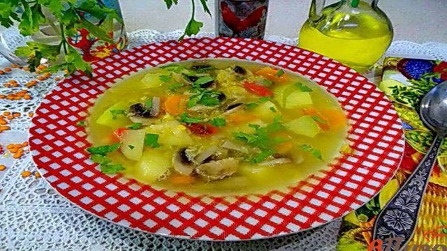 Суп из чечевицы с овощами и грибами