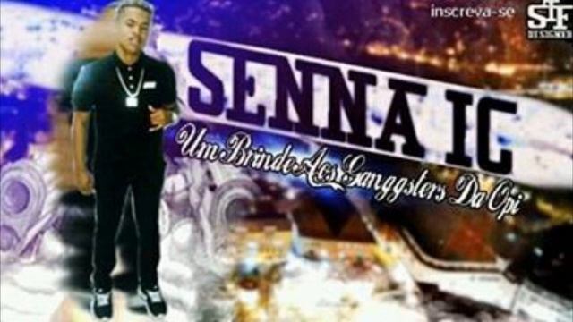 SENNA IC - UM BRINDE AOS GANGSTER DA OPI