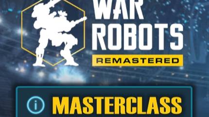 -= War Robots Masterclass =-