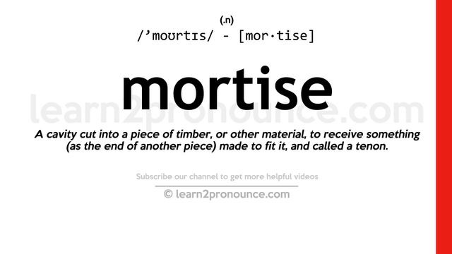 Pronunciation of Mortise | Definition of Mortise