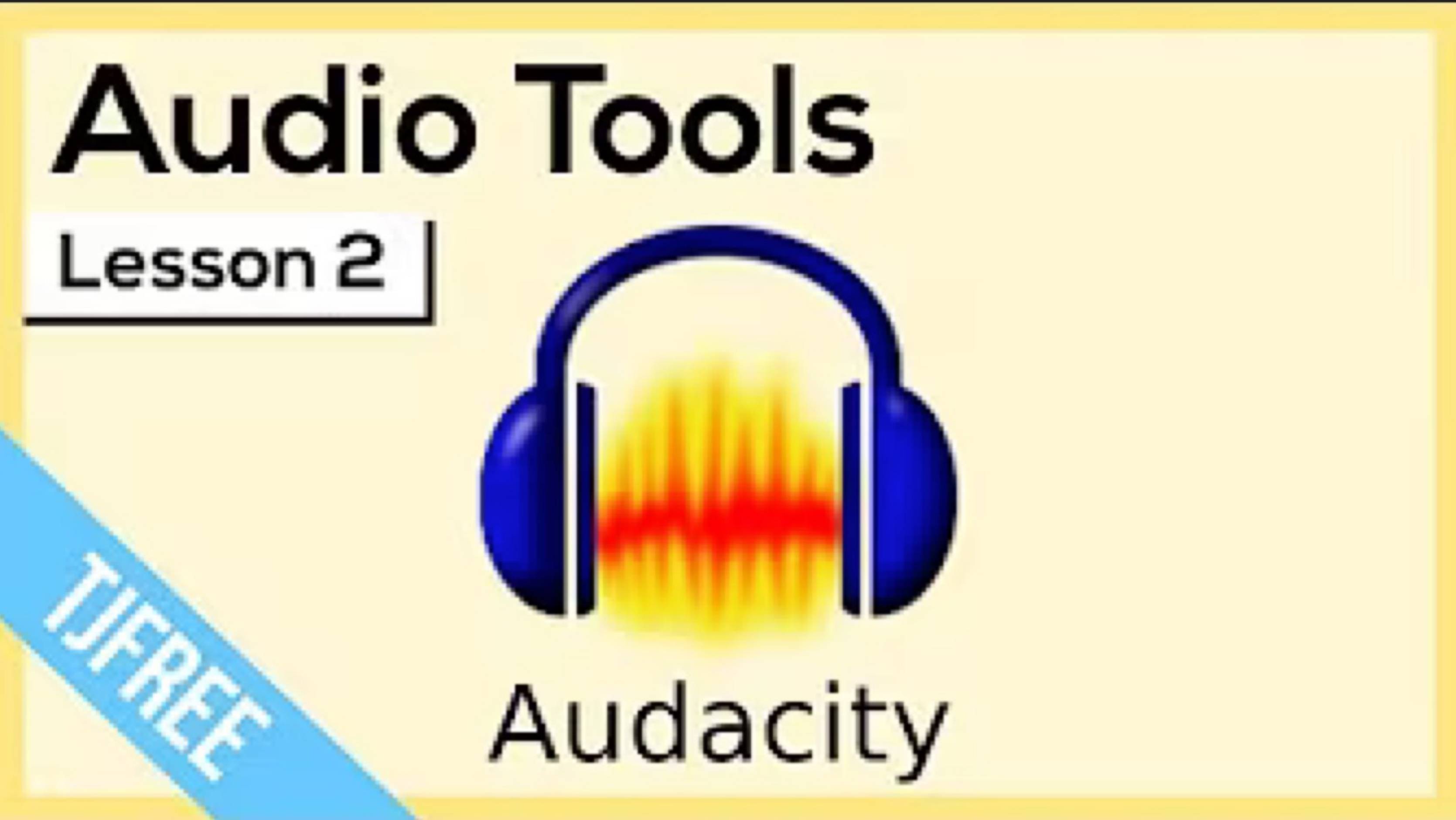 Audacity Lesson 2 - Basic Audio Editing Tools