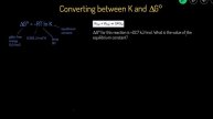 How to Convert Between Equilibrium Constant K and Gibbs Free Energy ∆G° Practice Problem and Exampl