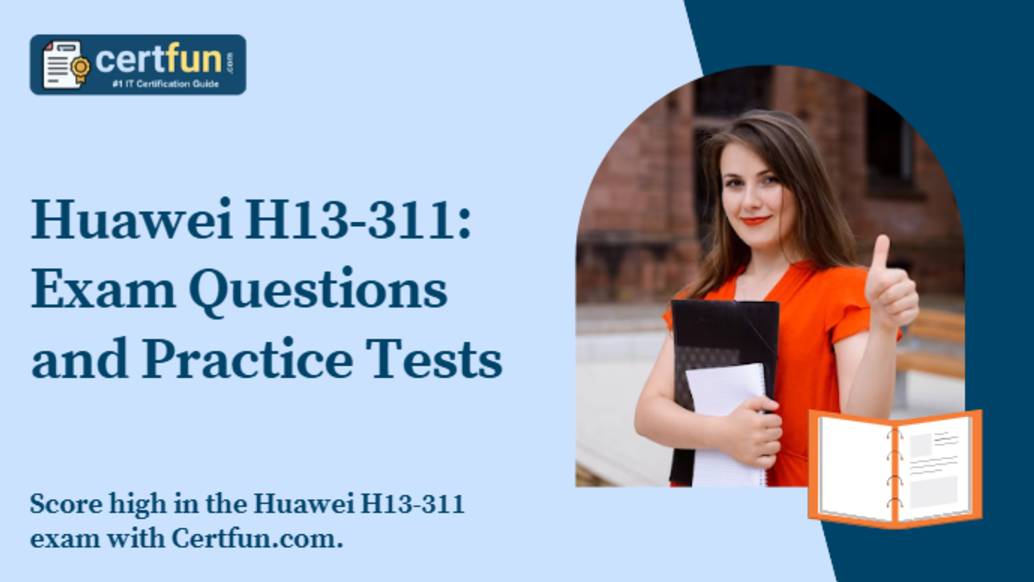 Huawei H13-311: Exam Questions and Practice Tests