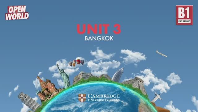 Open World B1 Unit 3 Real World: Bangkok