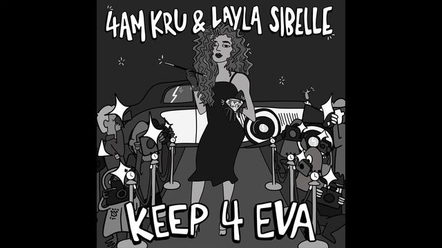 Keep 4 Eva - 4am Kru & Layla Sibelle