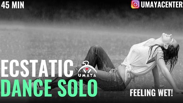 Energetic solo Ecstatic dance mix by Dj Aditya - "Feeling wet!"