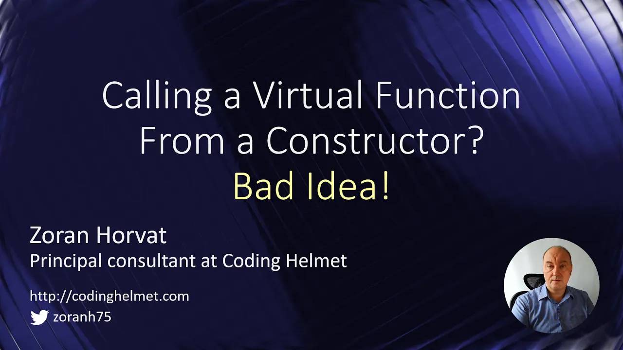 Calling a Virtual Function From a Constructor？ Bad Idea!