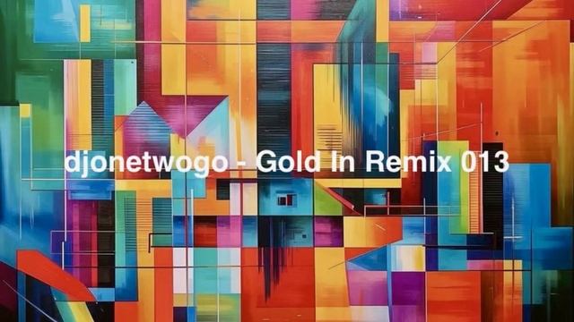 djonetwogo - Gold In Remix 013