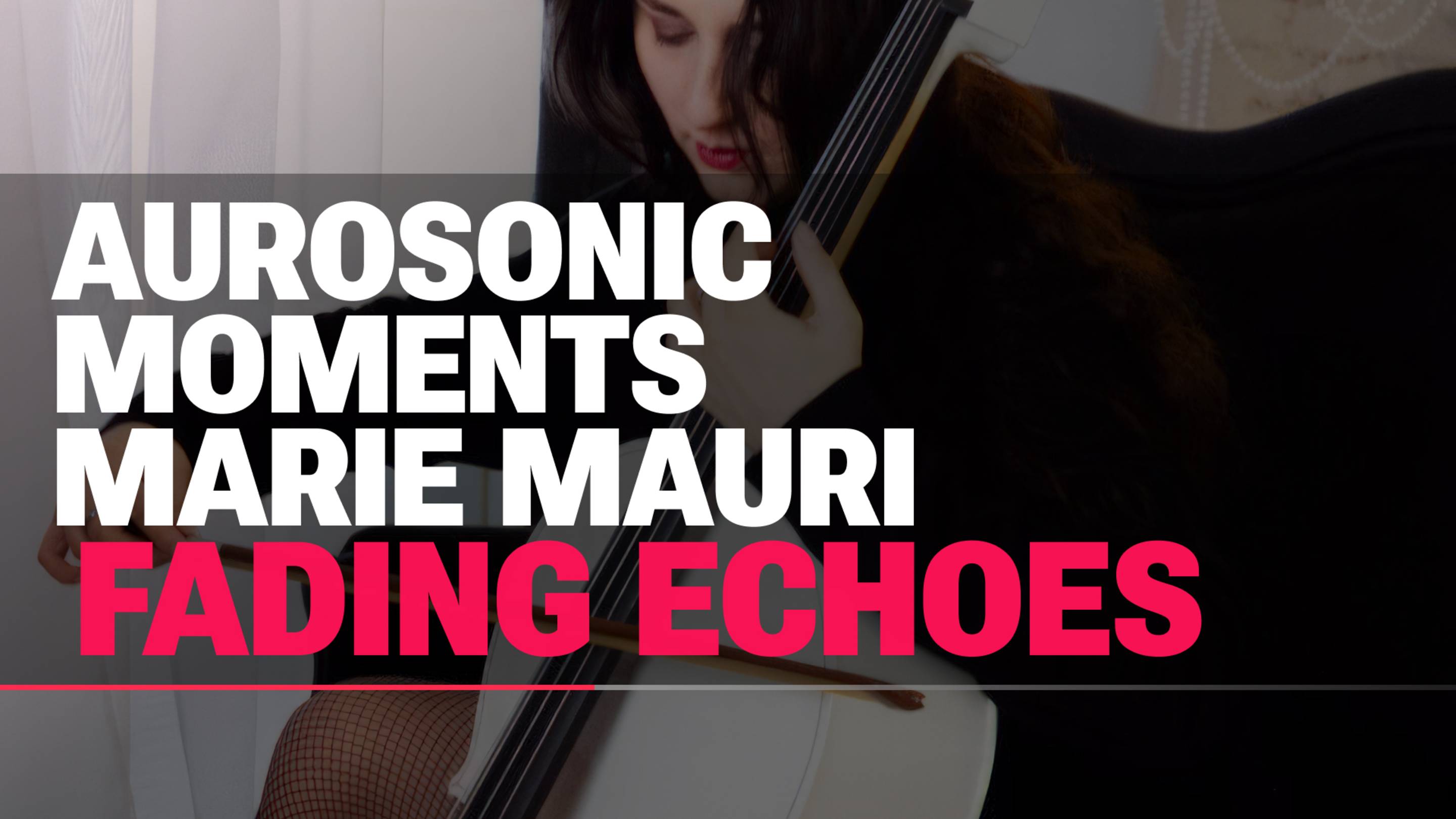 Aurosonic, Moments, Marie Mauri - Fading Echoes