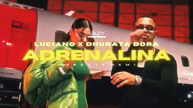 Luciano x Dhurata Dora – ADRENALINA  (DMSBeatz & YEZY Remix)