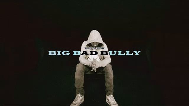 Eminem - Big Bad Bully (NXRmx)