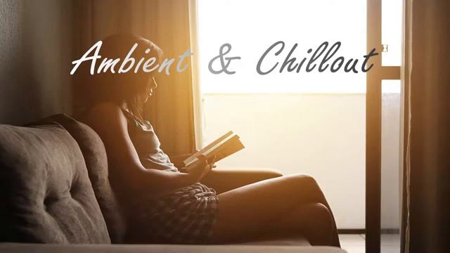 AMBIENT CHILLOUT LOUNGE RELAXING & WORKING MUSIC