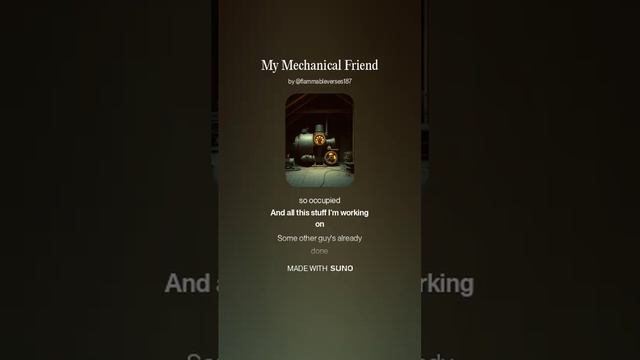 My Mechanical Friend 2