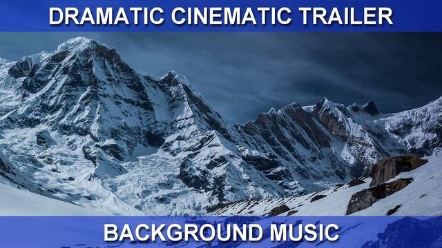 Dramatic Cinematic Trailer (Background Music)