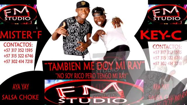 ME DOY MI RAY_ MISTE¨F Y KEY-C (SALSA CHOKE 2018)FM,STUDIO FULL HD