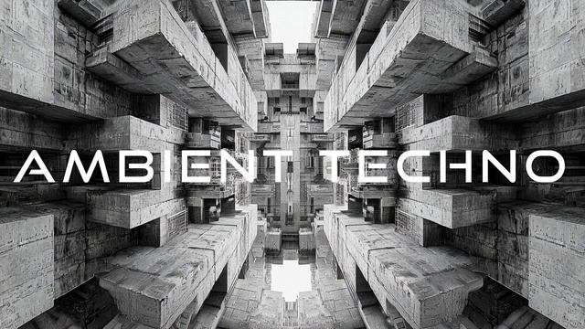AMBIENT TECHNO ｜｜ mix 84