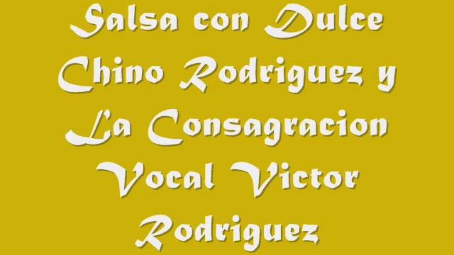 Salsa con Dulce Chino Rodriguez y La Consagracion