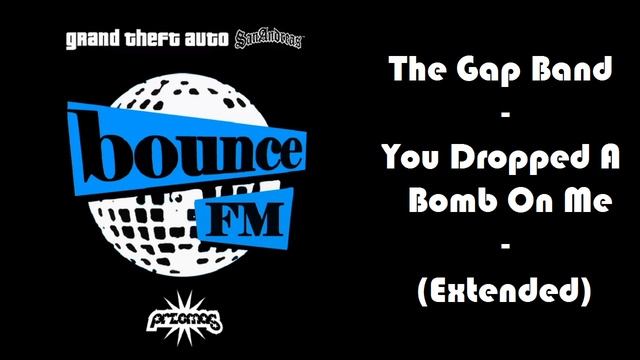 GTA San Andreas | Bounce FM | The Gap Band - You Dropped A Bomb On Me (Extended)