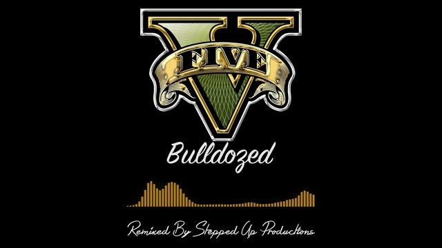 GTA V Soundtrack (Bulldozer): (December Bonus Track) Bulldozed