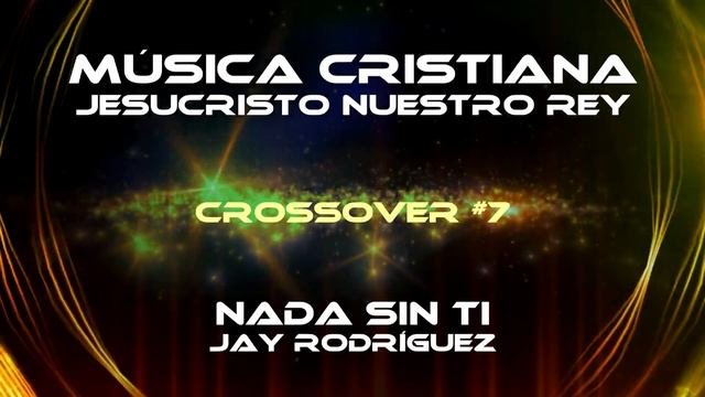 LAS MEJORES ALABANZAS CRISTIANAS CROSSOVER #7