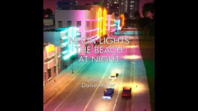 Neon Lights The Beach At Night (composed by David Müller)