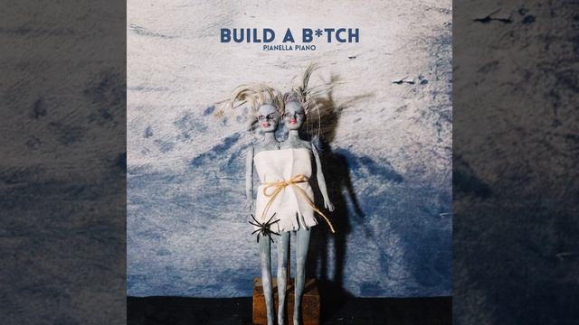 Build a Bitch (Piano Version)