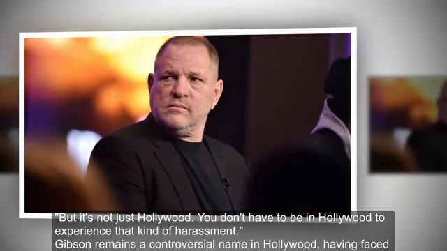 Mel Gibson thinks Harvey Weinstein sexual harassment allegations will change things