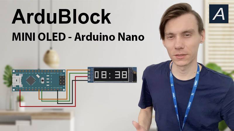 ArduBlock - Дисплей - MINI OLED I2C - Arduino Nano