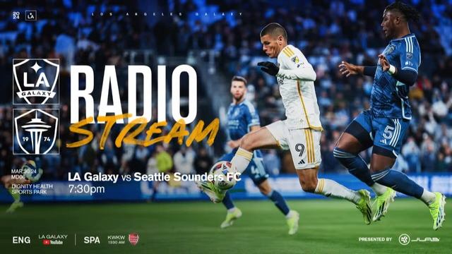 RADIO STREAM: LA Galaxy vs. Seattle Sounders  | 3.30.24