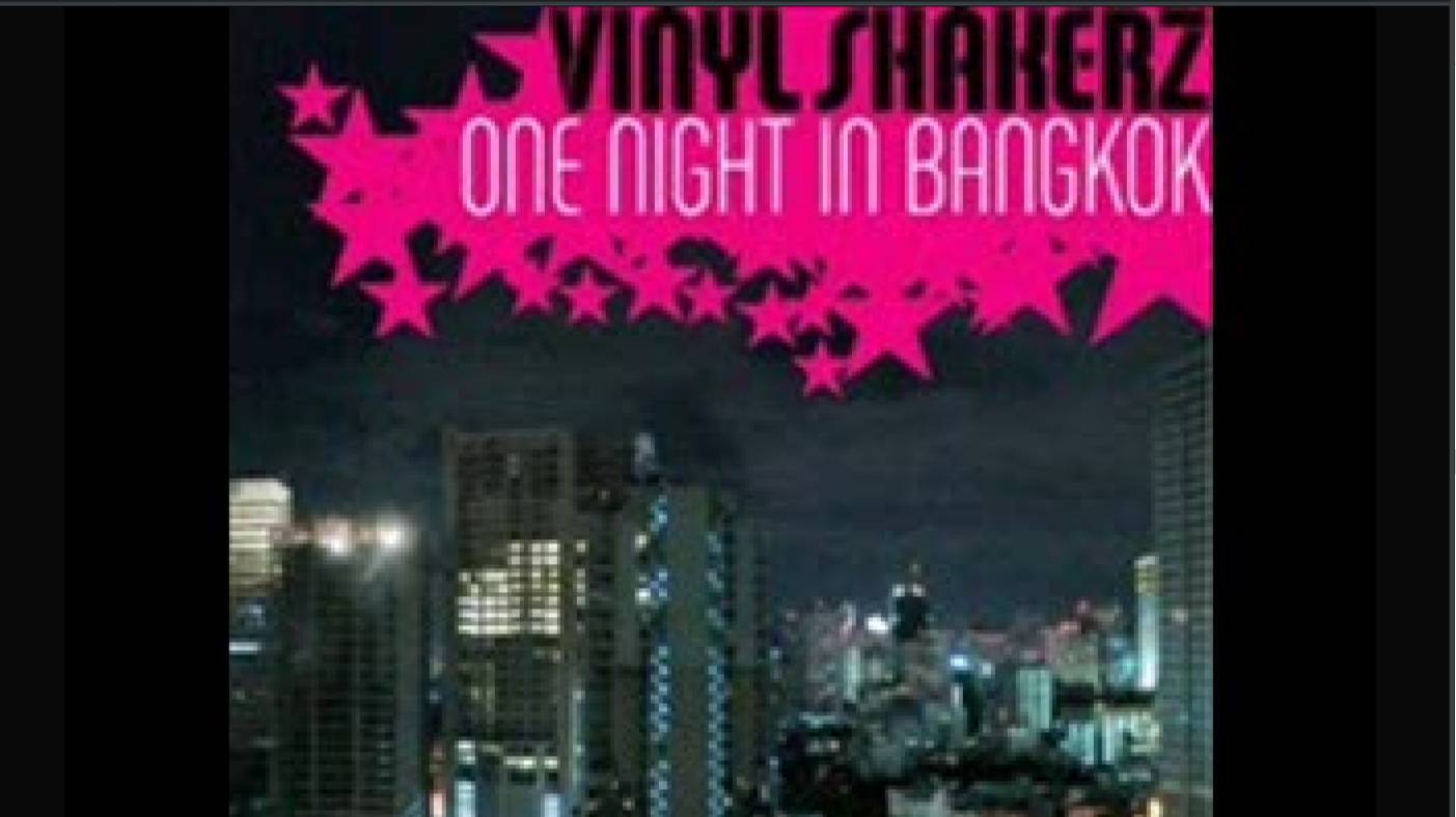 Vinylshakerz - One Night In Bangkok( Club Mix)